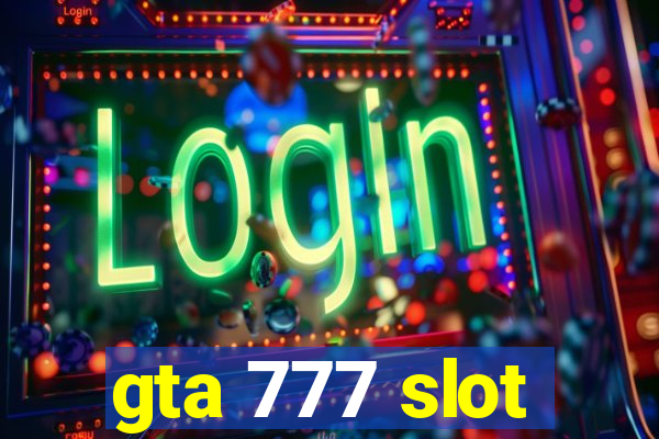 gta 777 slot