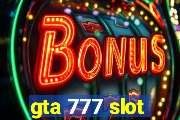 gta 777 slot