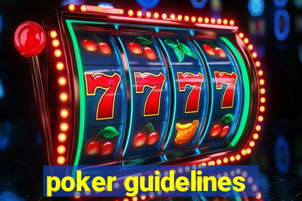 poker guidelines