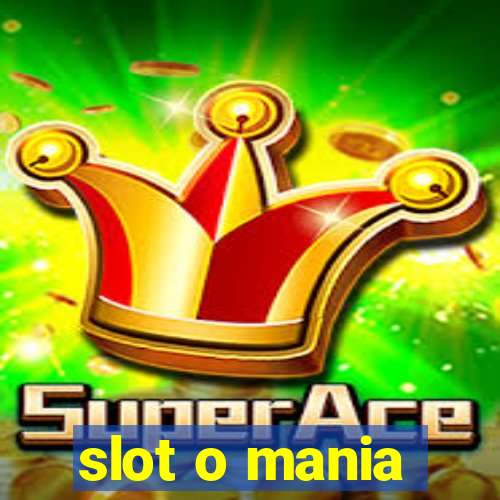 slot o mania