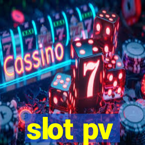 slot pv