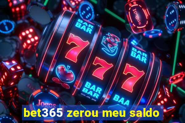 bet365 zerou meu saldo