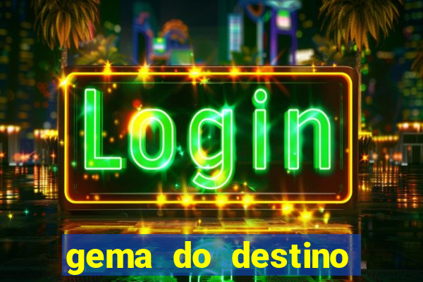 gema do destino c贸digos 2024