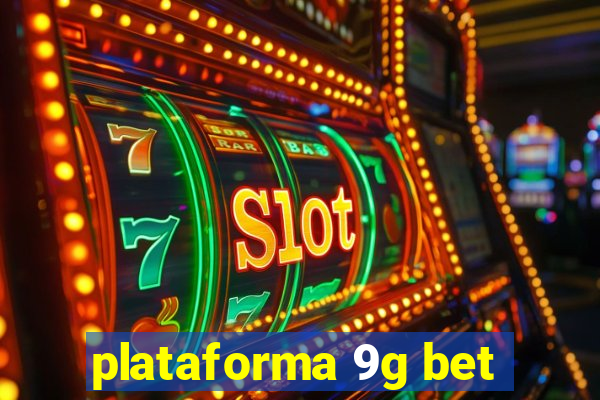 plataforma 9g bet