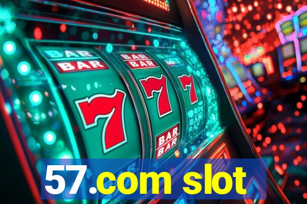 57.com slot