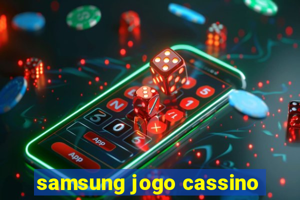 samsung jogo cassino