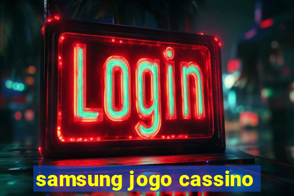 samsung jogo cassino