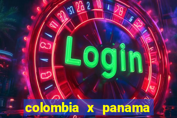 colombia x panama ao vivo