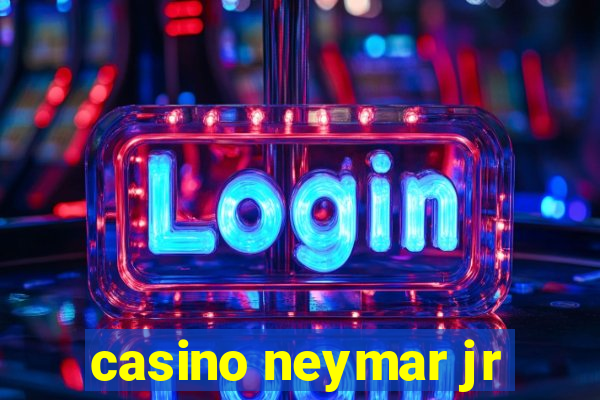 casino neymar jr