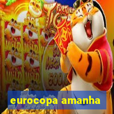 eurocopa amanha