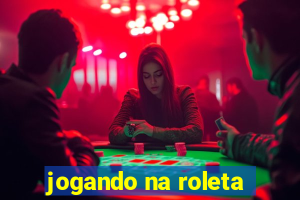 jogando na roleta