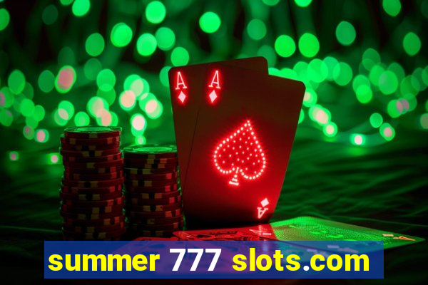 summer 777 slots.com