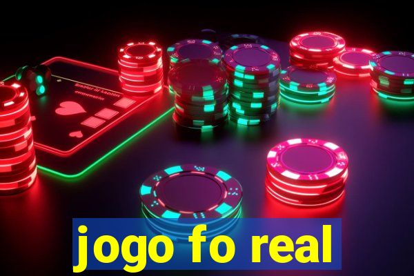 jogo fo real