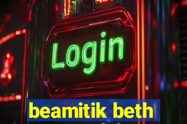 beamitik beth