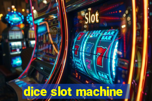 dice slot machine