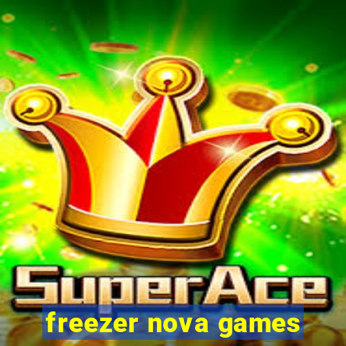 freezer nova games