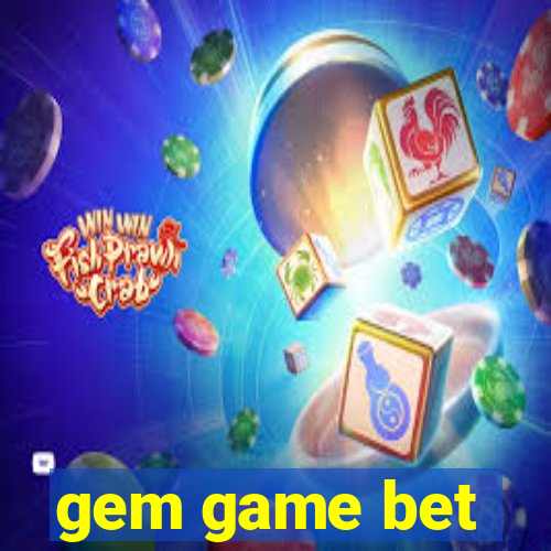 gem game bet