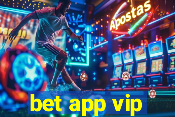 bet app vip