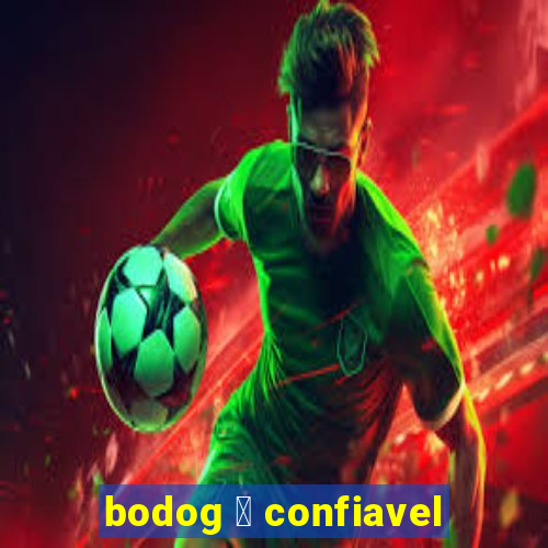 bodog 茅 confiavel