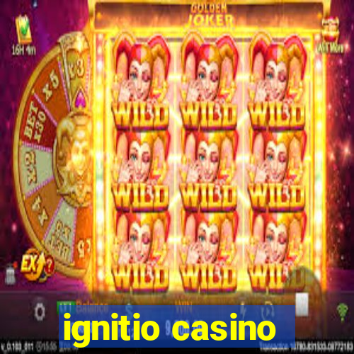 ignitio casino