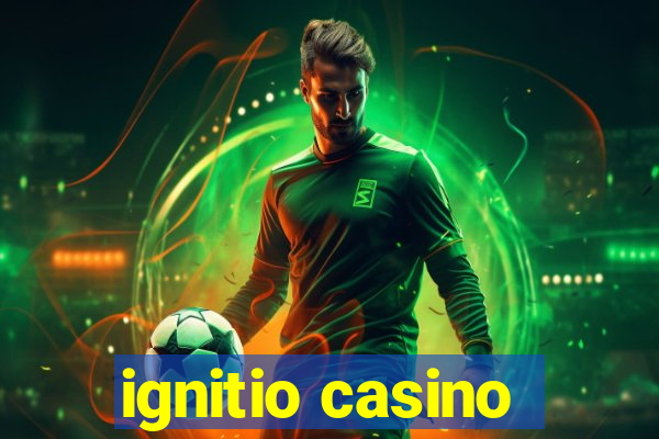 ignitio casino