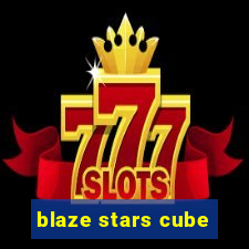 blaze stars cube