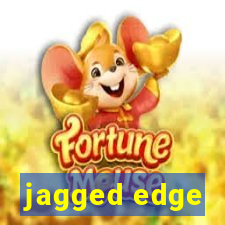 jagged edge