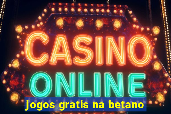 jogos gratis na betano