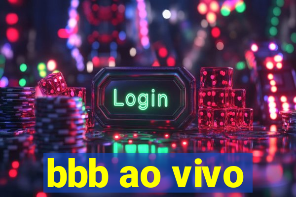 bbb ao vivo