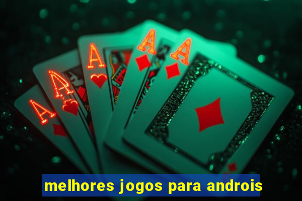 melhores jogos para androis