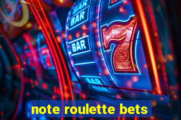 note roulette bets