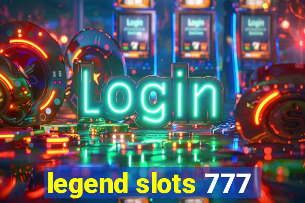 legend slots 777