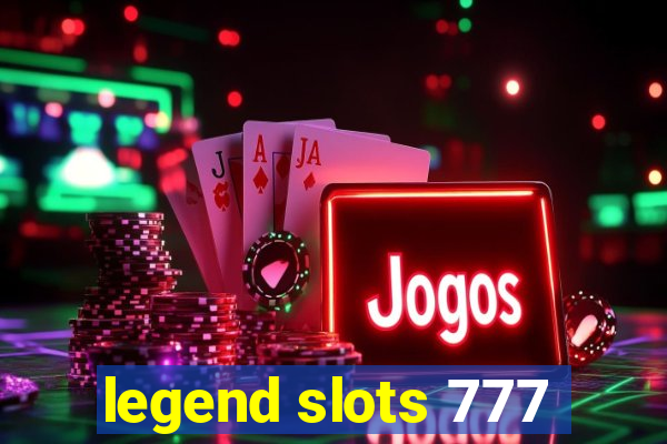 legend slots 777