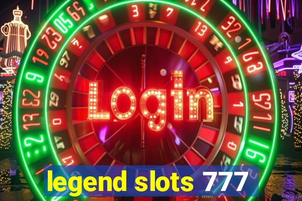 legend slots 777