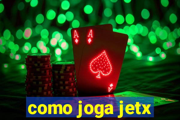 como joga jetx