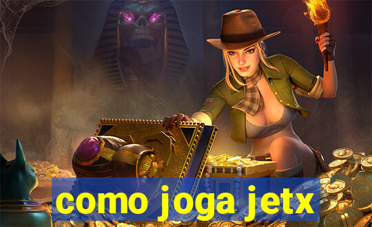 como joga jetx