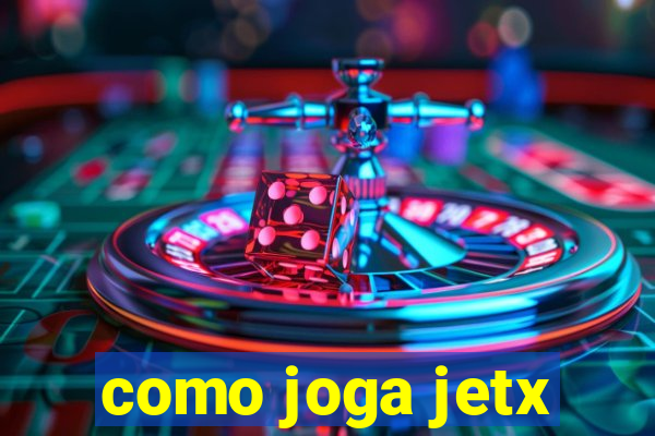 como joga jetx