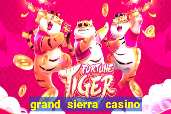 grand sierra casino and resort