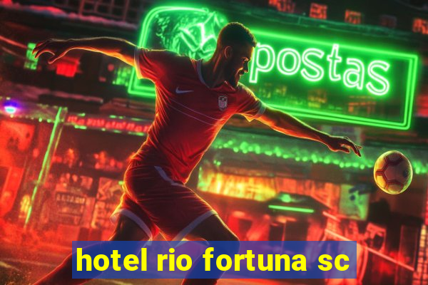 hotel rio fortuna sc