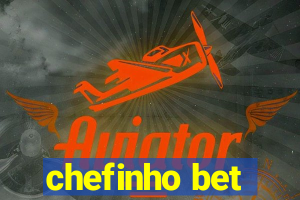 chefinho bet