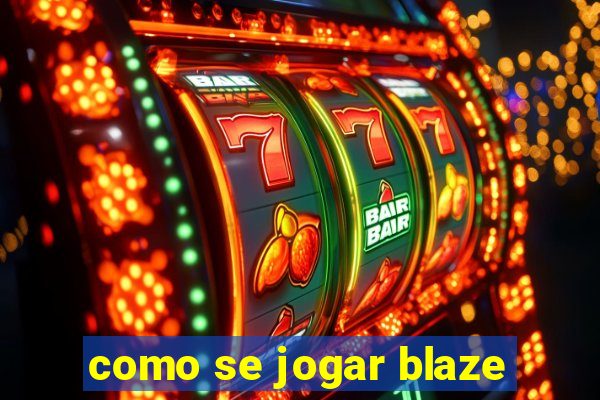 como se jogar blaze