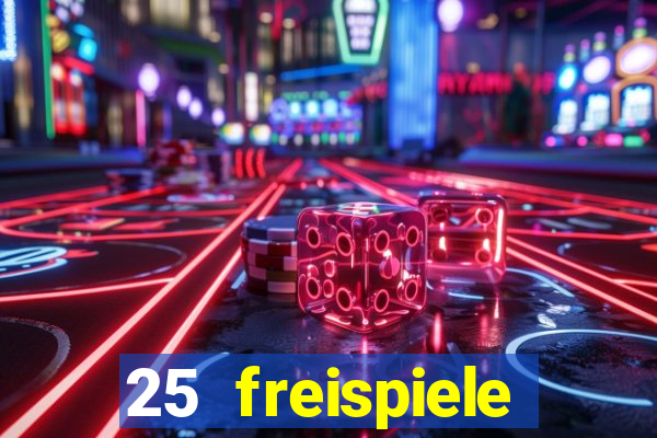 25 freispiele online casino