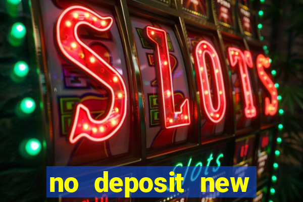 no deposit new online casino