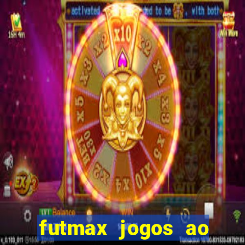 futmax jogos ao vivo hoje