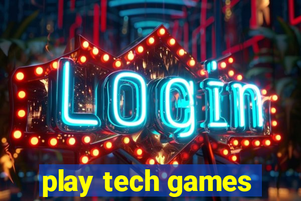 play tech games