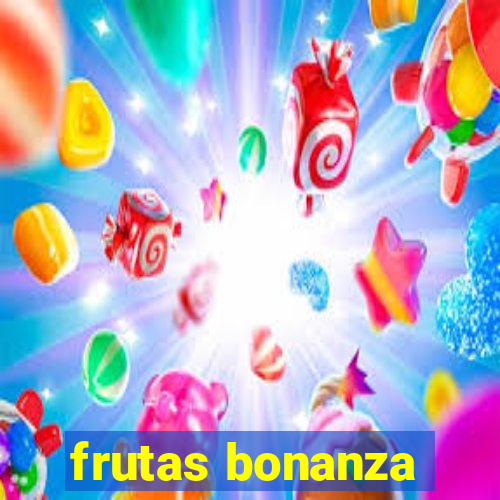 frutas bonanza