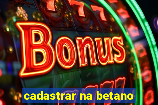 cadastrar na betano