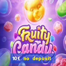 10€ no deposit bonus casino