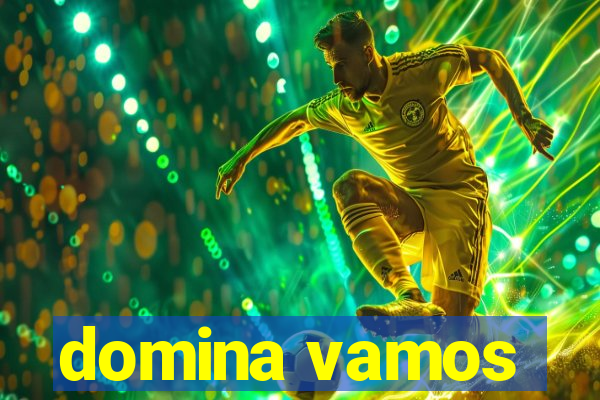 domina vamos