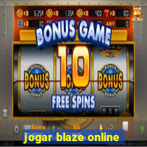 jogar blaze online